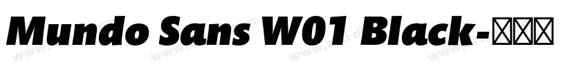Mundo Sans W01 Black字体转换 Mundo Sans W01 Black字体转换